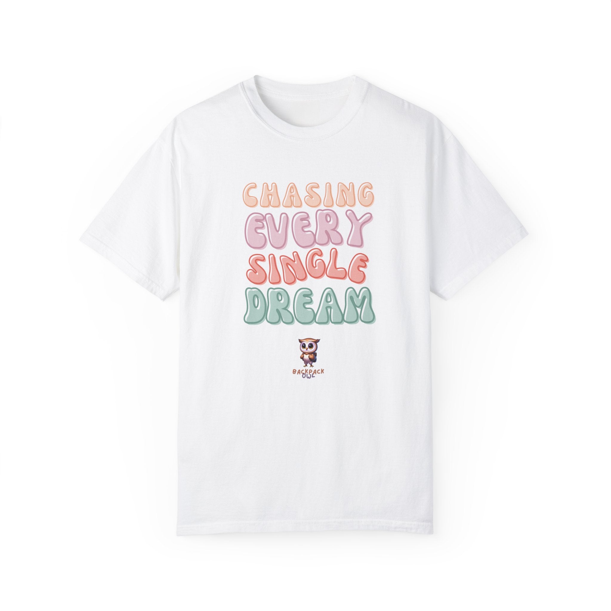 Chasing Every Single Dream - T-shirt unisexe teint en vêtement - Édition Bubblegum
