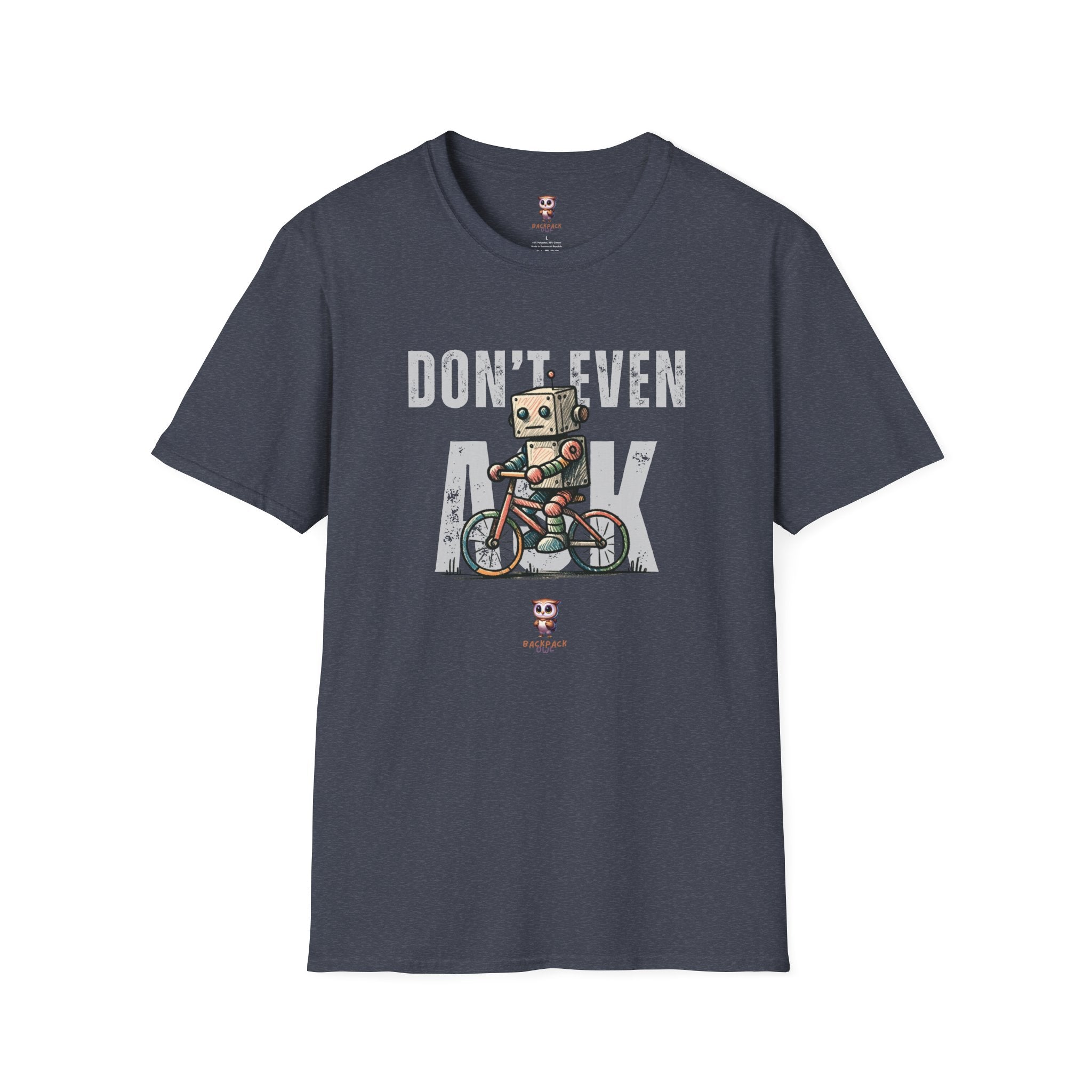 Ne demandez même pas - T-shirt softstyle unisexe