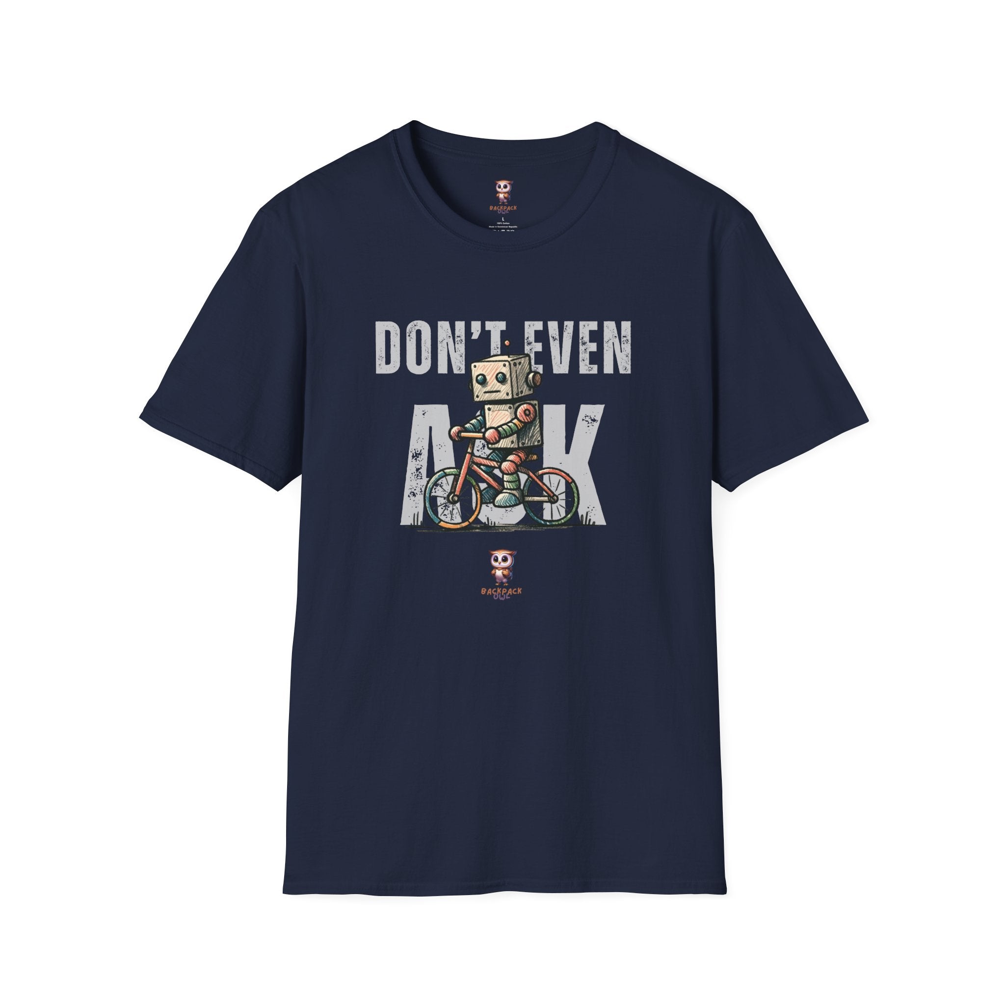 Ne demandez même pas - T-shirt softstyle unisexe
