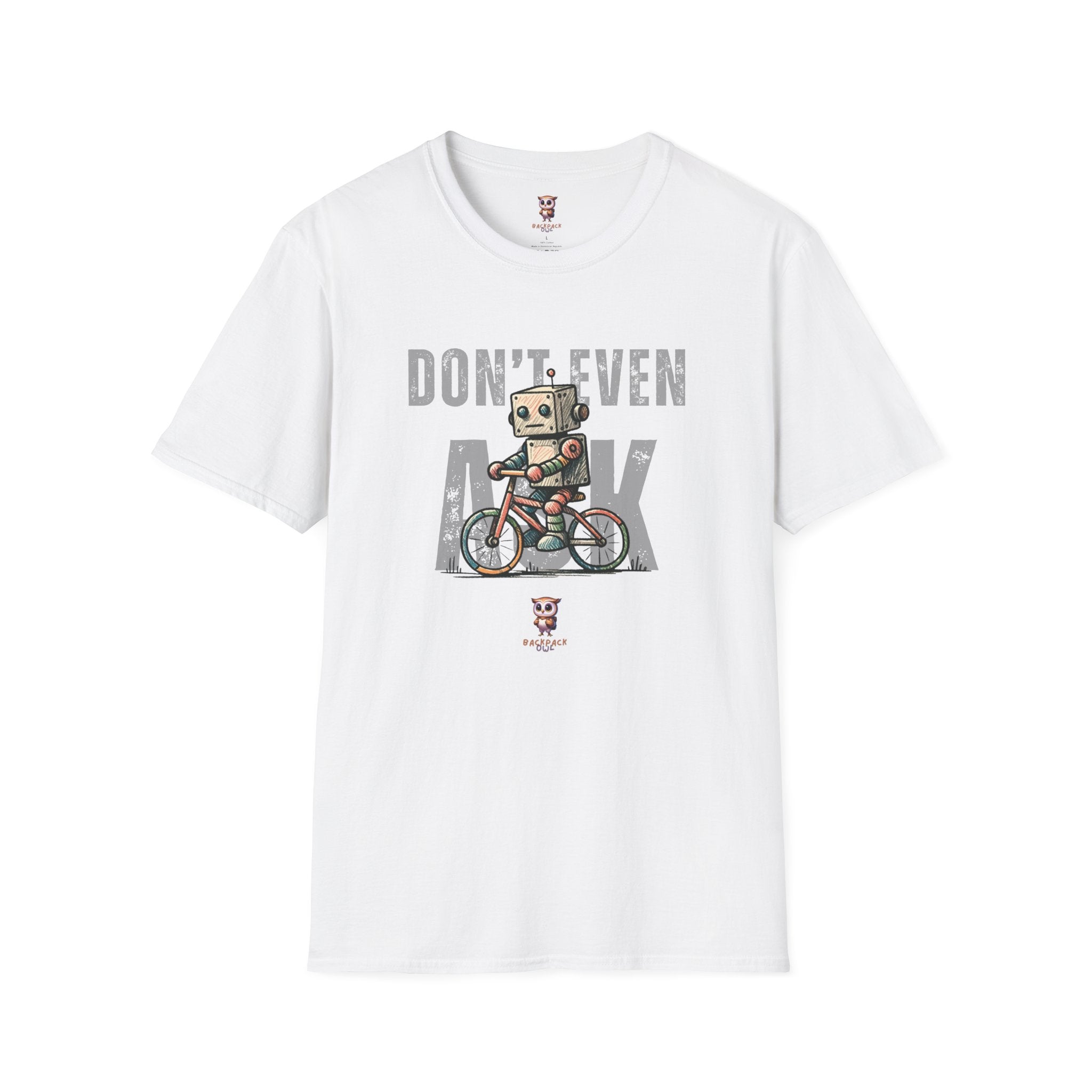 Ne demandez même pas - T-shirt softstyle unisexe