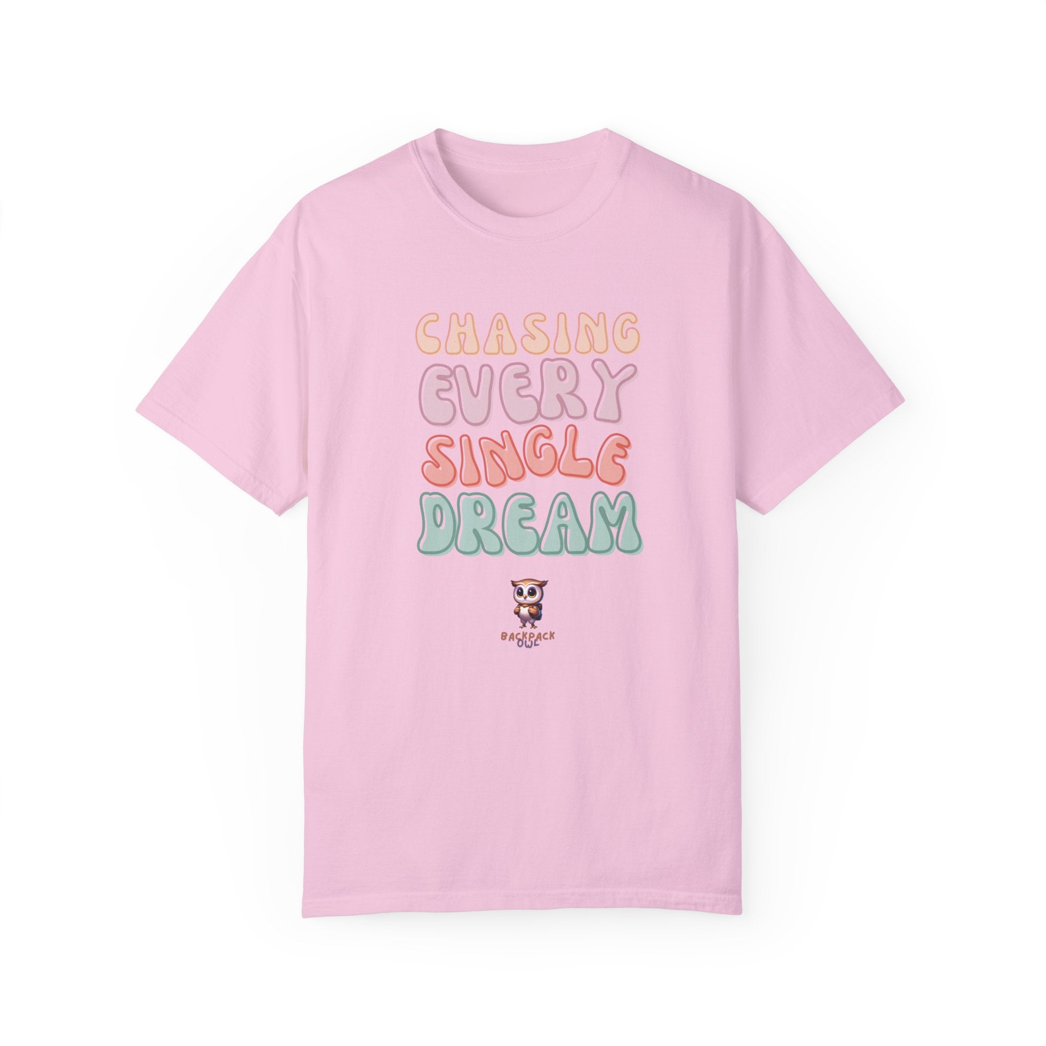 Chasing Every Single Dream - T-shirt unisexe teint en vêtement - Édition Bubblegum