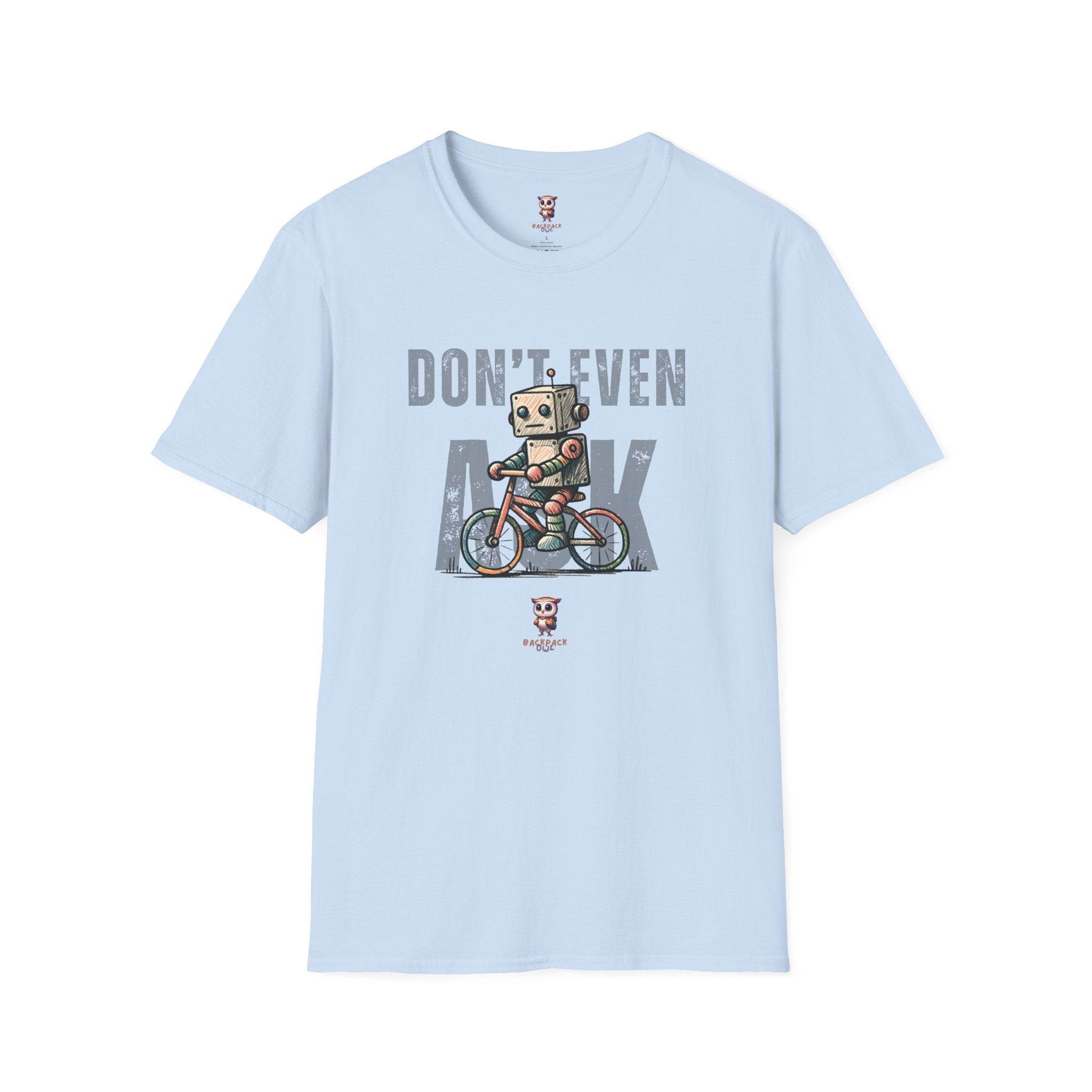 Ne demandez même pas - T-shirt softstyle unisexe