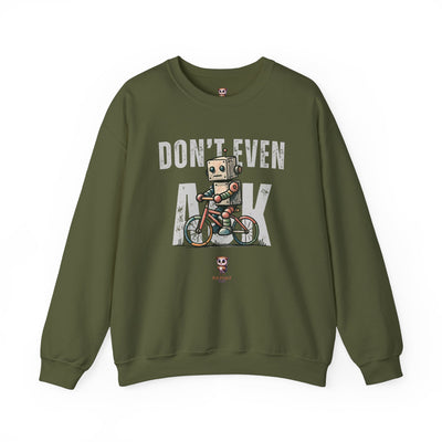 Don't Even Ask - Unisex Heavy Blend™ Crewneck Sweatshirt