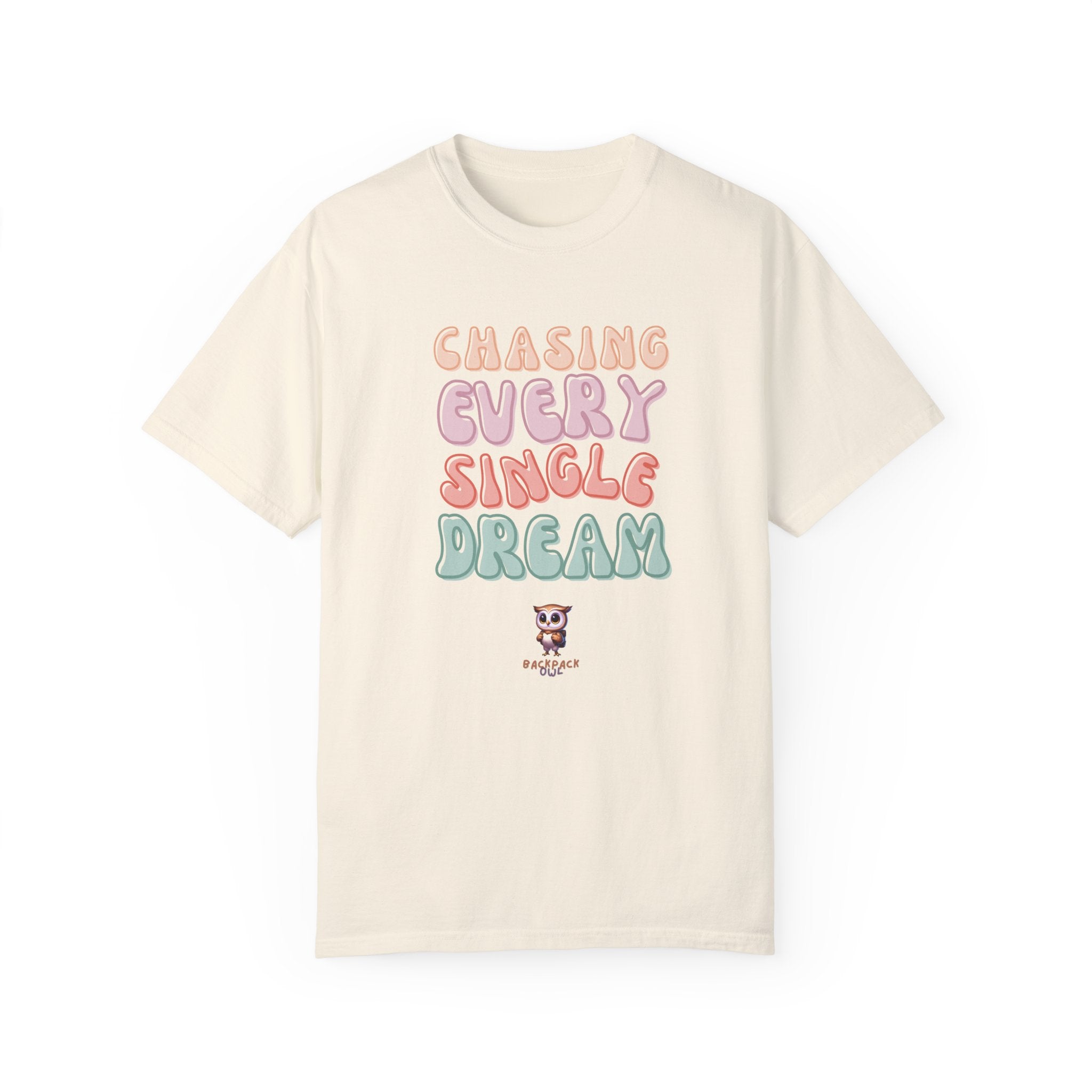 Chasing Every Single Dream - T-shirt unisexe teint en vêtement - Édition Bubblegum