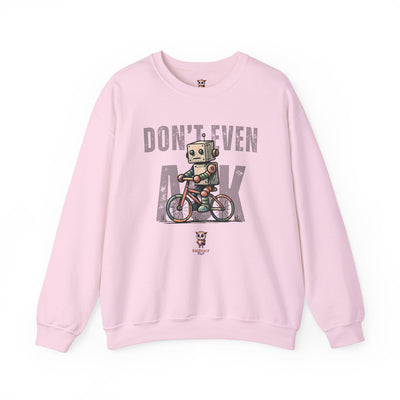Don't Even Ask - Unisex Heavy Blend™ Crewneck Sweatshirt