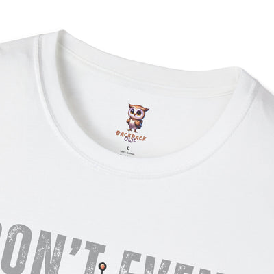 Ne demandez même pas - T-shirt softstyle unisexe