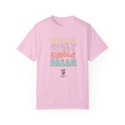 Chasing Every Single Dream - Unisex Garment-Dyed T-shirt - Bubblegum Edition