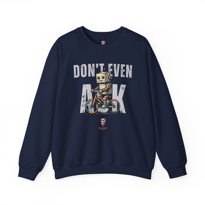 Don't Even Ask - Unisex Heavy Blend™ Crewneck Sweatshirt