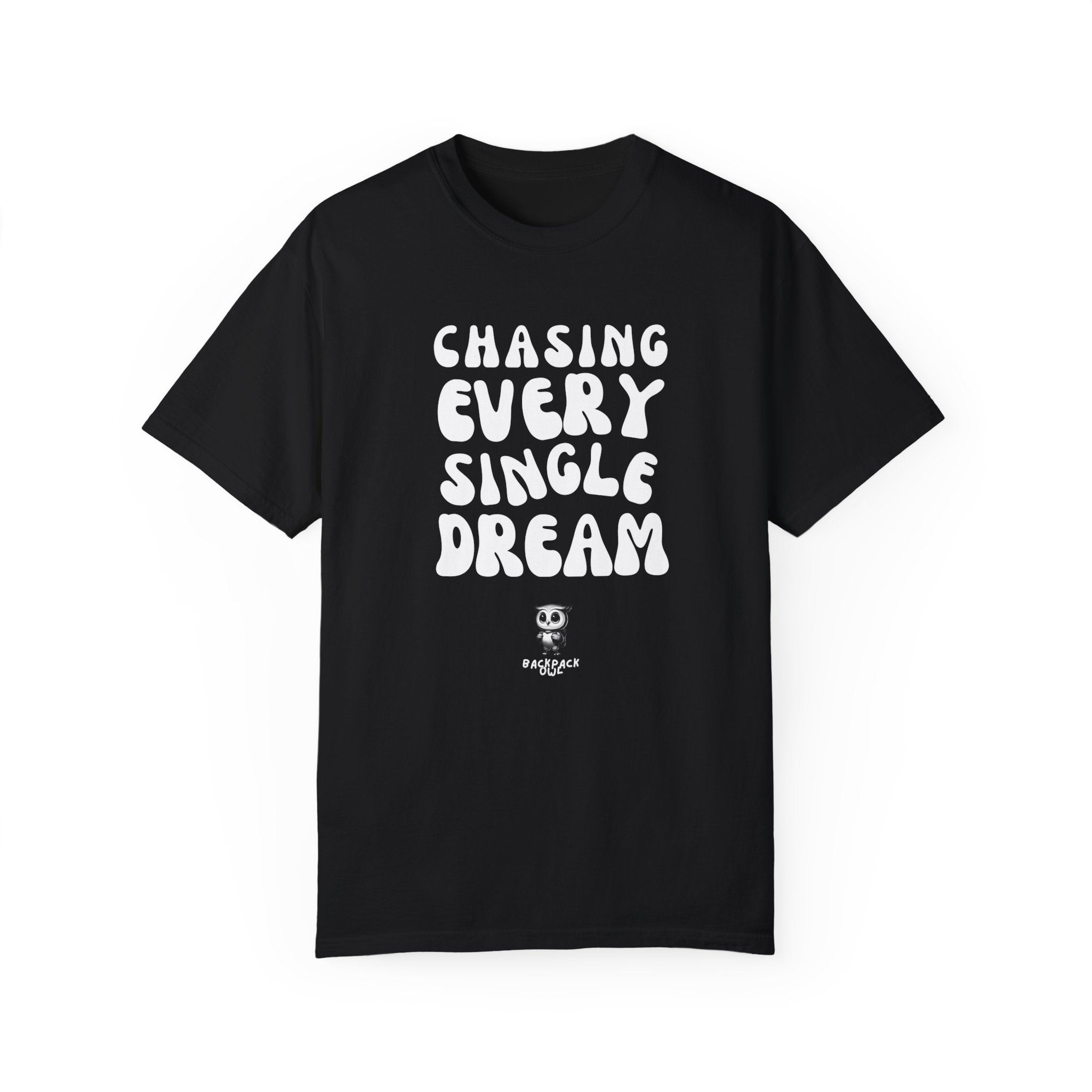 Chasing Every Single Dream - Unisex Garment-Dyed T-shirt - Monochrome Edition